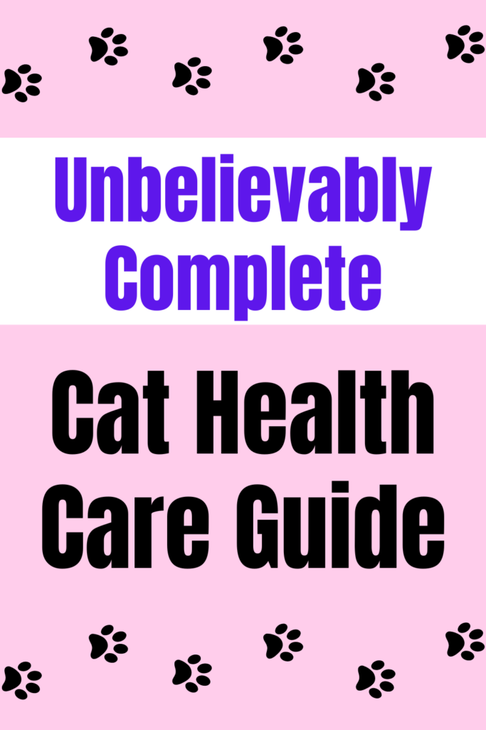 Complete Cat Health and Care Guide You'll Be a Cat Expert!