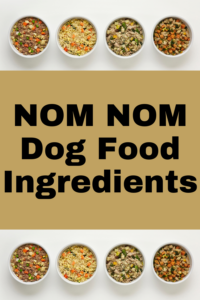 nom nom dog food ingredients