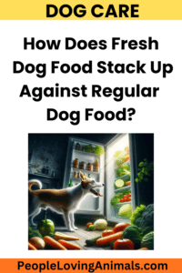 How Does Fresh Dog Food Stack Up Against Regular Dog Food?